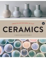 Ceramics: Creative Adventures in Clay Profiles of Potters 