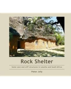 Rock Shelter: Some Cave and Cliff Structures in Lesotho