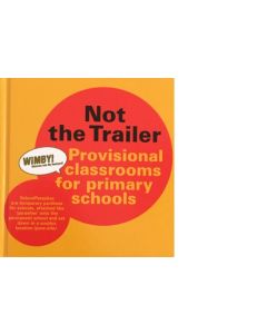 Not the Trailer - Provisional classrooms for primary schools