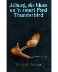 Jo'burg, die blues en 'n swart Ford Thunderbird