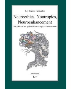 Neuroethics, Nootropics, Neuroenhancement