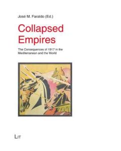 Collapsed Empires: The Consequences of 1917 in the