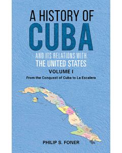 History of Cuba and Its Relations with the United States,A