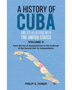 History of Cuba and Its Relations with the United States,A