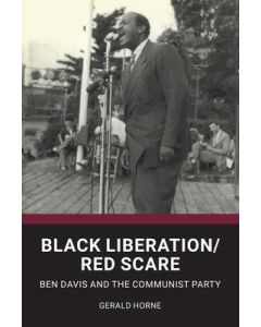 Black Liberation / Red Scare : Ben Davis and the Communist