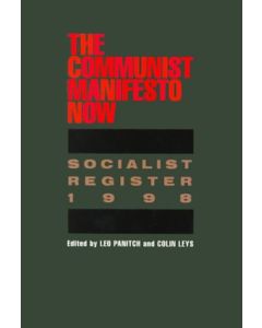 Socialist Register 1998: Communist Manifesto Now