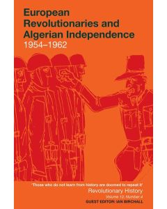 European Revolutionaries and Algerian Independence 1954-62