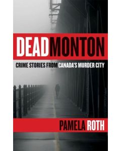 Deadmonton: Crime stories from Canada's Murder City