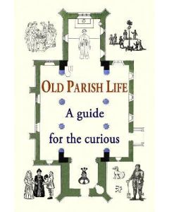 Old Parish Life: A guide for the curious