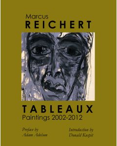 Tableaux Paintings 2002-2012: Marcus Reichert