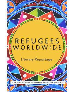 Refugees Worldwide -Literary Reportage