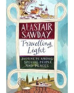 Travelling Light : Journeys Among Special People and Places