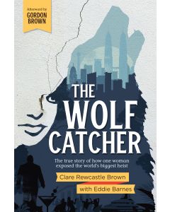 Wolf Catcher, The: The true story of how one woman exposed