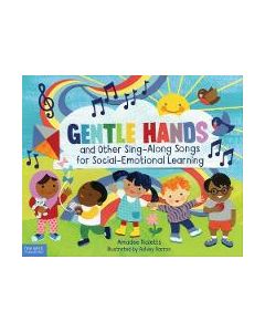 Gentle Hands and Other Sing-Along Songs for Social-Emotional