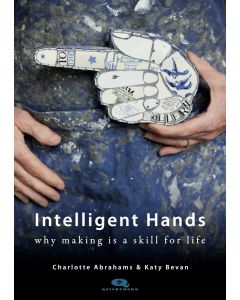 Intelligent Hands: Why making is a skill for life