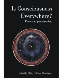 Is Conciousness Everywhere? Essays on Panpsychism