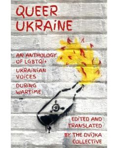 Queer Ukraine - An Anthology of LGBTQ+ Ukrainian Voices