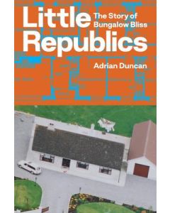 Little Republics: The Story of Bungalow Bliss