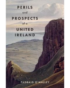 Perils and Prospects of a United Ireland