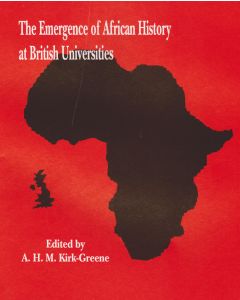 Emergence Of African History At British Universities