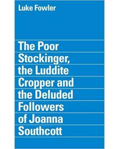 Poor Stockinger, the Luddite Cropper and the Deluded