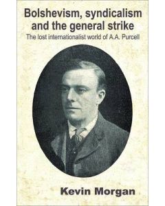 Bolshevism, Syndicalism and the General Strike: The lost