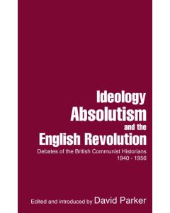 Ideology, Absolutism and the English Revolution