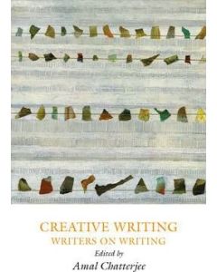 Creative Writing: Writers on Writing