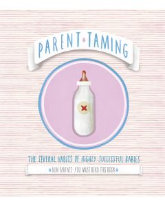 Parent Taming: The Several Habits of Highly Successful