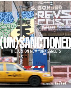 (Un)Sanctioned: The Art on New York Streets