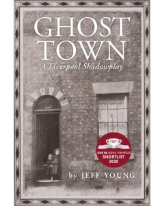 Ghost Town: A Liverpool Shadowplay