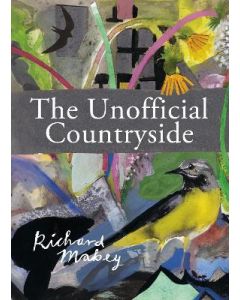 Unofficial Countryside, The [Richard Mabey Library]