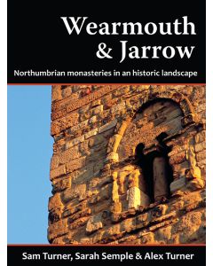 Wearmouth & Jarrow: Northumbrian monasteries in an historic