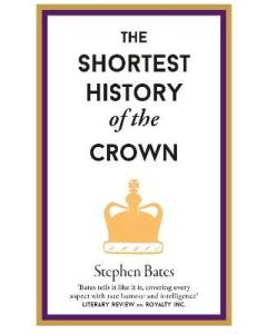 Shortest History of the Crown, The