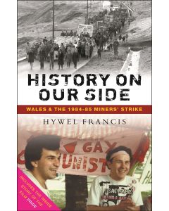 History on Our Side: Wales and the 1984-85 Miners' Strike