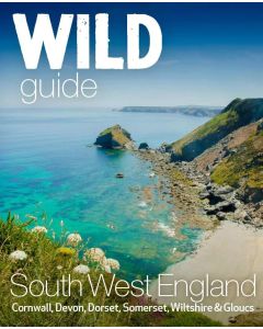 Wild Guide South West England: Cornwall, Devon, Dorset,