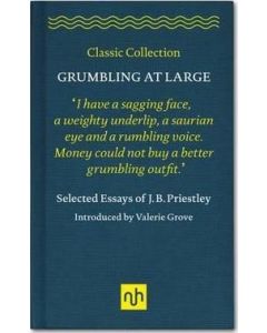 Grumbling At Large: Selected Essays of J B Priestley