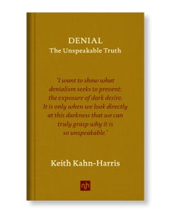 Denial: The Unspeakable Truth