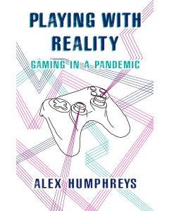 Playing with Reality: Gaming in a Pandemic