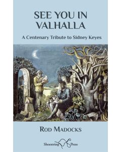 See You in Valhalla : A Centenary Tribute to Sidney Keyes