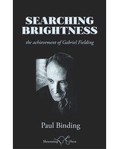 Searching Brightness : the achievement of Gabriel Fielding