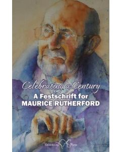 Celebrating a Century: A Festschrift for Maurice Rutherford