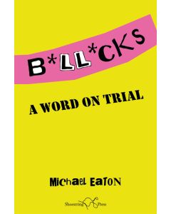 B*ll*cks: A Word on Trial