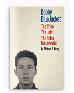 Bobby BlueJacket: The Tribe, The Joint, The Tulsa Underworld