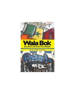 Wala Bok: Une histoire orale du hip hop au Senegal