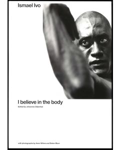 I Believe in the Body: Ismael Ivo