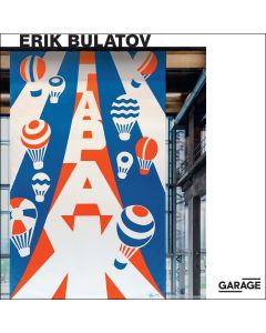 Erik Bulatov: Come to Garage!