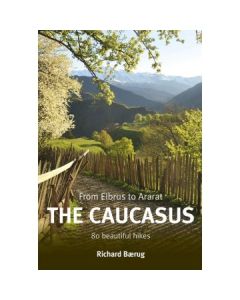 Caucasus, The: From Elbrus to Ararat: 80 beautiful hikes