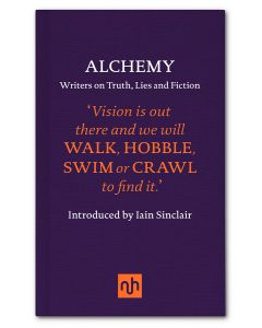 Alchemy: Writers on Truth, Lies and Fiction