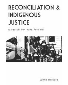 Reconciliation and Indigenous Justice